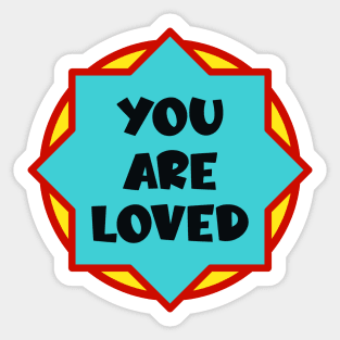 You are loved Sticker